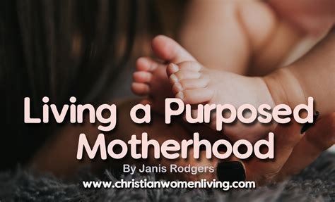 Living A Purposed Motherhood Christian Women Living Magazine