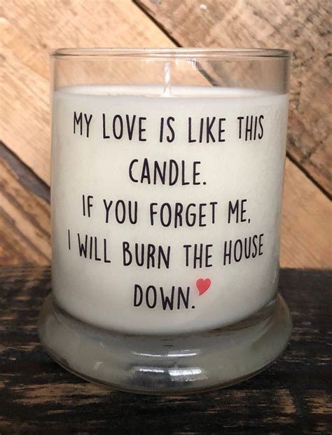 Valentines day quotes are so heart touching, beautiful, and warm. My Love Is Like This Candle Funny Gift For Him Men's ...