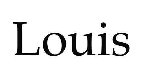 How To Pronounce Louis Youtube