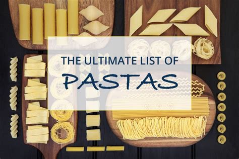 The Ultimate List Of Types Of Pasta Pasta Shapes Pasta Types Pasta