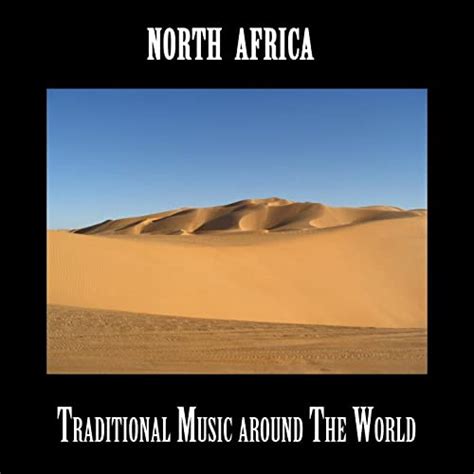 North Africa Traditional Music Around The World By Youcef El Oujdi On