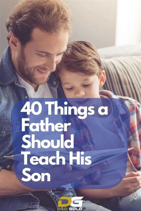 40 Things A Father Should Teach His Son Dad Gold