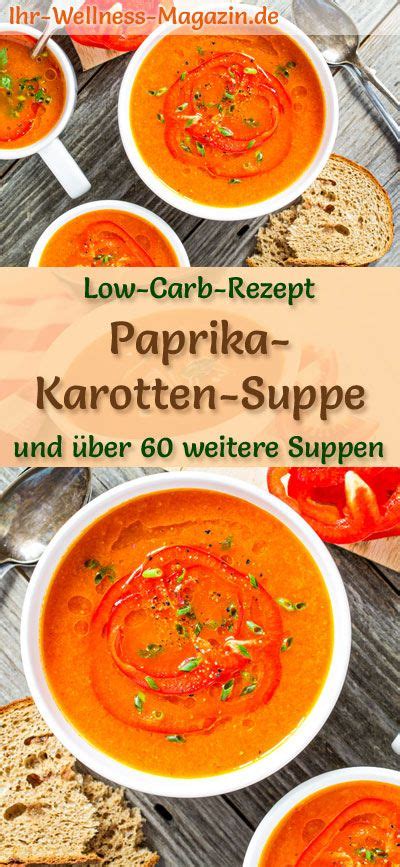 Finde was du suchst kostlich vielfaltig. Low Carb Paprika-Karotten-Suppe - gesundes, einfaches ...