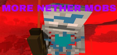 More Nether Mobs Addon Minecraft Pe Mods And Addons