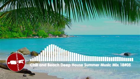 chillout and beach deep house 🌱 summer music mix 2018 youtube