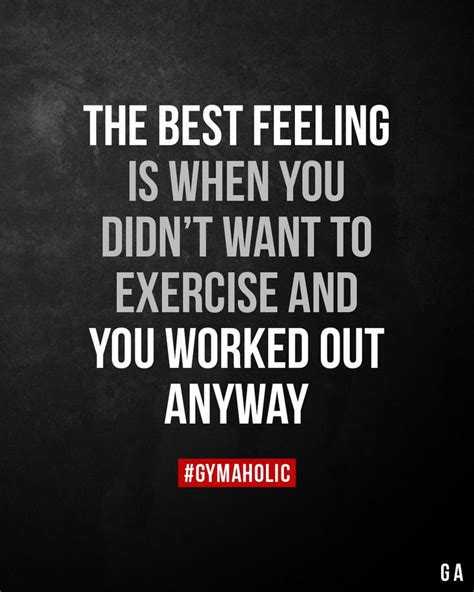 Fitness Quotes The Best Feeling Is When You Didnt Want To Exercise