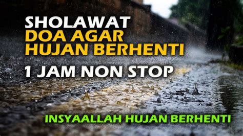 Doa Agar Hujan Berhenti Hujan Sholawat Hujan Berhenti Agar Hujan