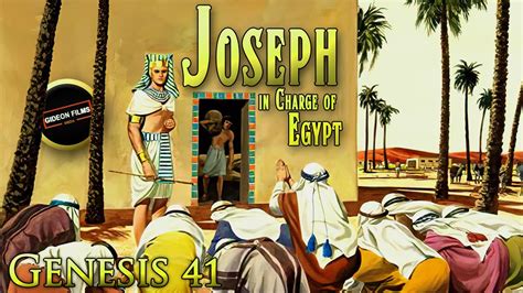 Joseph Pharaohs Dreams Genesis 41 Joseph In Charge Of Egypt Famine In Egypt Joseph