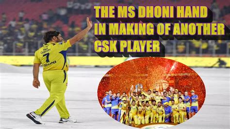 How Ms Dhoni Played A Big Hand In Csk Stars Best Ipl Performance Thus