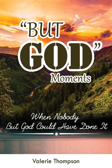 But God Moments When Nobody But God Could Have Done It By Valerie