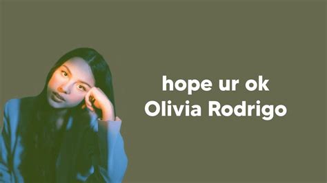 Olivia Rodrigo Hope Ur Ok I Miss You And I Hope That Youre Okay