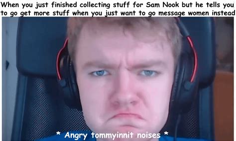 Angry Tommy Rtommyinnit