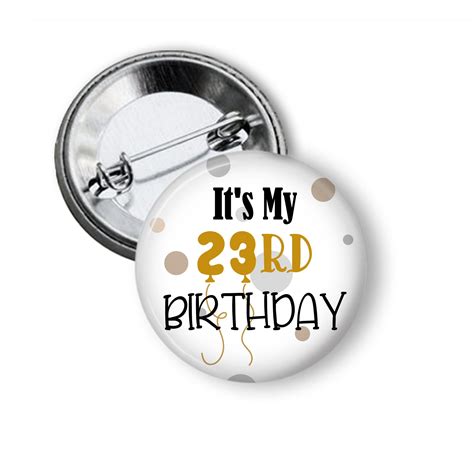 Its My 23rd Birthday Button Badge