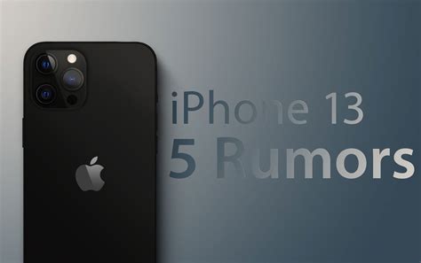 Five Iphone 13 Rumors You May Have Missed