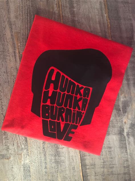 Hunka Hunka Burning Love Elvis Tshirt Etsy
