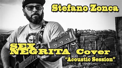 Sex Negrita Cover Stefano Zonca Acoustic Session Youtube