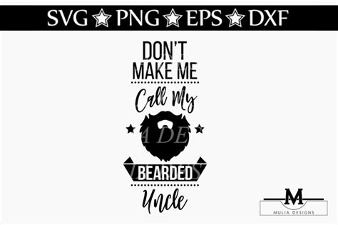 Download Don't Make Me Call My Bearded Uncle SVG By Mulia Designs | TheHungryJPEG.com