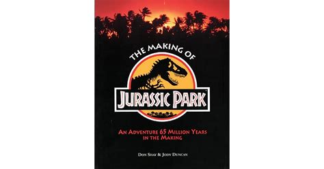 The Making Of Jurassic Park By Don Shay