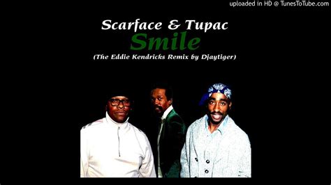 Tupac And Scarface Ft Eddie Kendricks Smile Djaytiger Remix Youtube