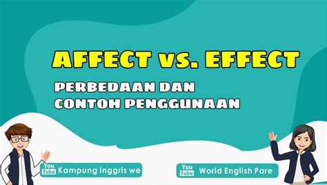 Affect Dan Effect Apa Perbedaan Penggunaan Kedua Kata Bahasa Inggris