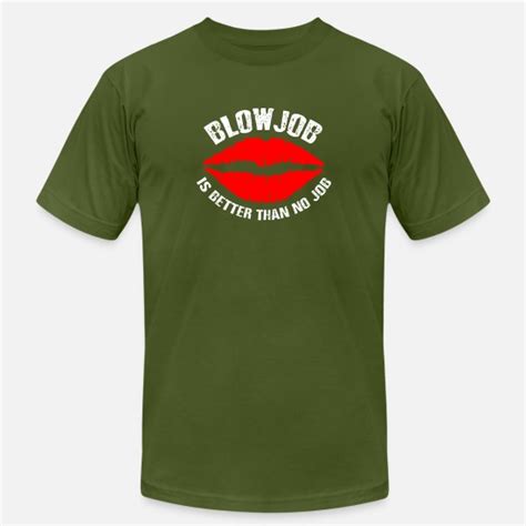 Funny Blowjob Is Better Than No Job Mens Jersey T Shirt Spreadshirt