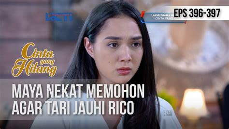 cinta yang hilang maya nekat memohon agar tari jauhi rico [9 februari 2019] youtube