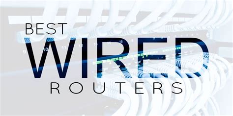 Top 7 Best Wired Routers For Home And Office Use Devsjournal