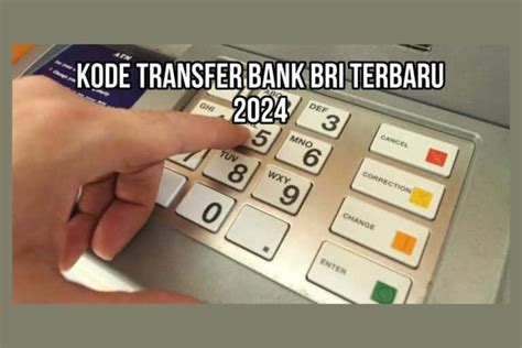 Kode Bank Bri Terbaru 2024 Untuk Transfer Antar Bank Lengkap Dengan