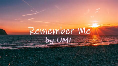 Remember Me • Umi 𝙨𝙡𝙤𝙬𝙚𝙙 𝙧𝙚𝙫𝙚𝙧𝙗 Youtube