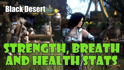 [black Desert] Beginners Guide To Strength Breath And Health Stats Fitness Stats Weightblink