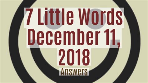 7 Little Words Daily Puzzle December 11 2018 Youtube