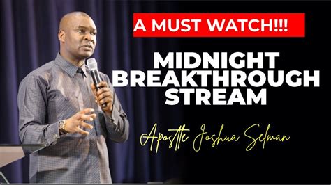 Midnight Breakthrough Prayers With Apostle Joshua Selman Youtube