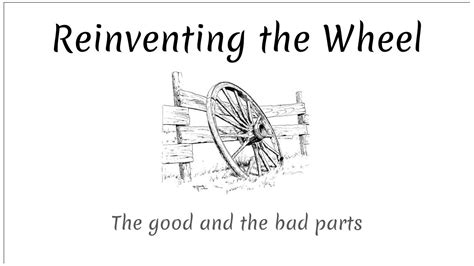 Reinvention Is Good Reinventing The Wheel Youtube
