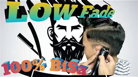 Cara Potong Rambut Pria Low Fade Dengan Teknik Mudah Di Pahami Gondrongbarberman Youtube