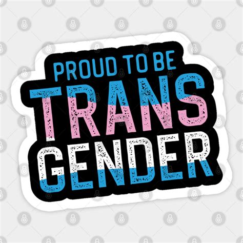 proud to be transgender transgender pride sticker teepublic