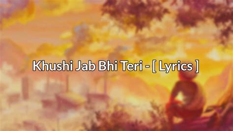 Khushi Jab Bhi Teri Lyrics Jubin Nautiyal Khushi Jab Bhi Teri
