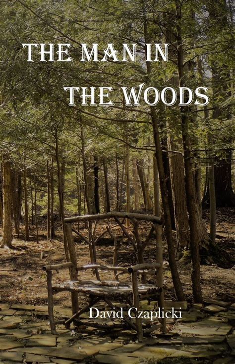 The Man In The Woods By David Czaplicki The Man Man Kobo