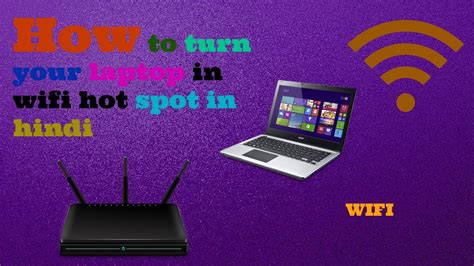 How To Turn Your Laptop Into Wifi Hotspot In Easy Three Steps In Hindi