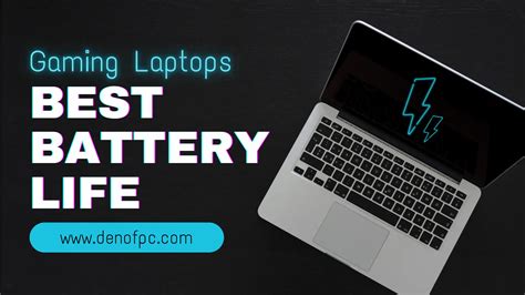 7 Gaming Laptops With Best Battery Life 2023 Long Lasting Den Of