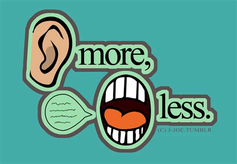 Listen More Talk Less Quotes Quotesgram