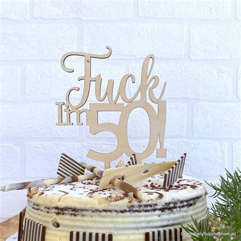 Wooden Funny Fuck Im 50 Birthday Cake Topper Online Party Supplies