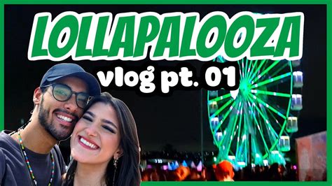 vlog lollapalooza experiÊncia roda gigante auroramusic e musica eletrônica youtube