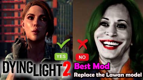 Dying Light 2 Stay Human Best Mod Replace The Lawan Model Youtube