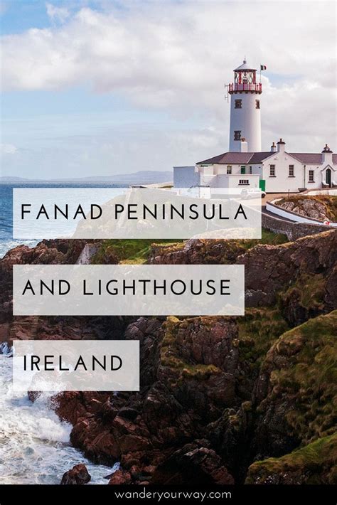 The Fanad Peninsula With Its Gorgeous Lighthouse Are A Must For You