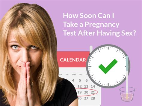 How Soon Can I Take A Pregnancy Test After Having Sex