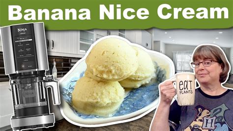 Easy Banana Nice Cream In Your Ninja Creami No Sugar Or Dairy Youtube