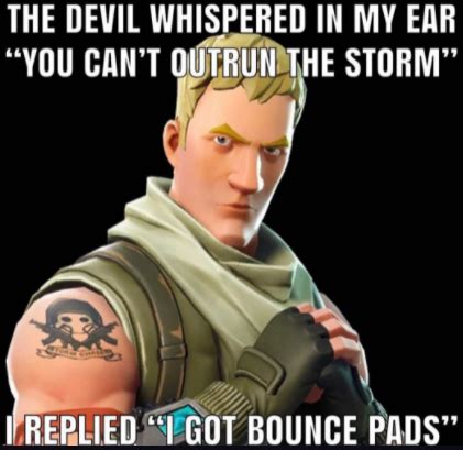 Jonesy Got Bounce Pads Sigma Fortnite Sigma Grindset Quotes Know