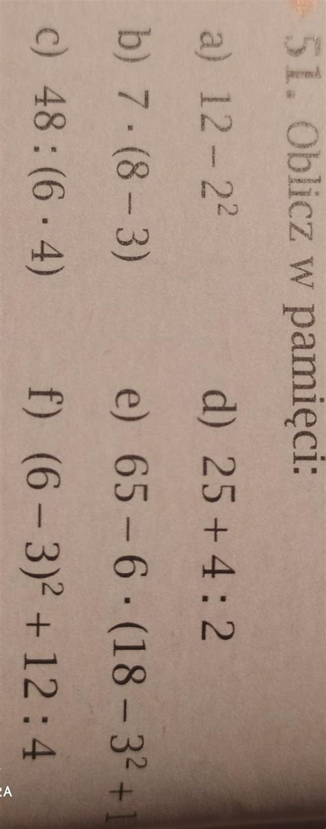 Oblicz W Pamięci 6 Podzielić Na Minus 1/2 - oblicz w pamięci:a) 12-2 do potęgi 2b) 7×(8-3)c) 48:(6×4)d) 25+4:2e) 65