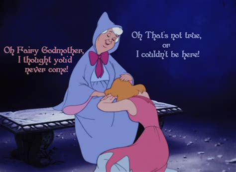 Cinderella Fairy Godmother Quotes Quotesgram