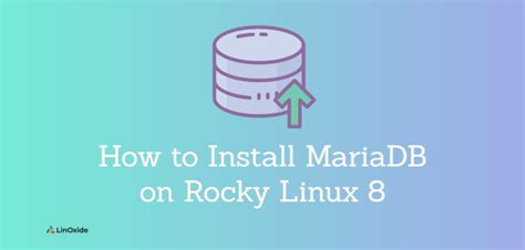 How To Install Mariadb On Rocky Linux 8